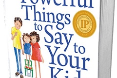 Ten Powerful things to say to your kids